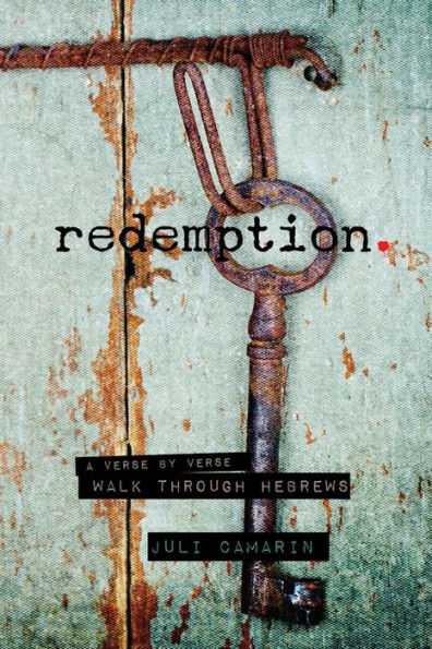 Redemption: A Verse By Verse Walk Through Hebrews