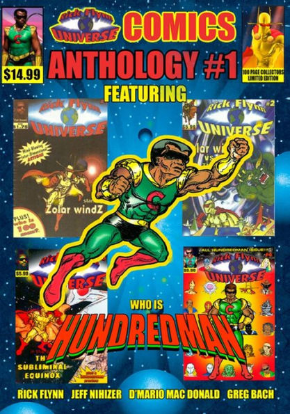 Rick Flynn Universe Comics Anthology #1: The 100 Page Collectors Edition Of The Best Of Rick Flynn Universe Sci-Fi Fantasy Comic Book Series Issues #1 ... Issue #1 (Rick Flynn Universe Anthology)