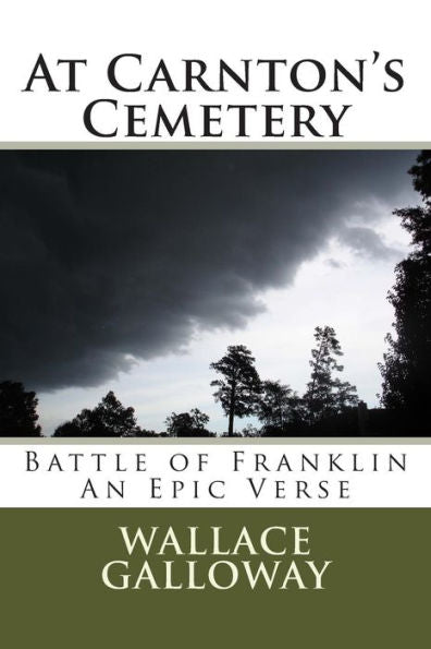 At Carnton'S Cemetery: Battle Of Franklin An Epic Verse