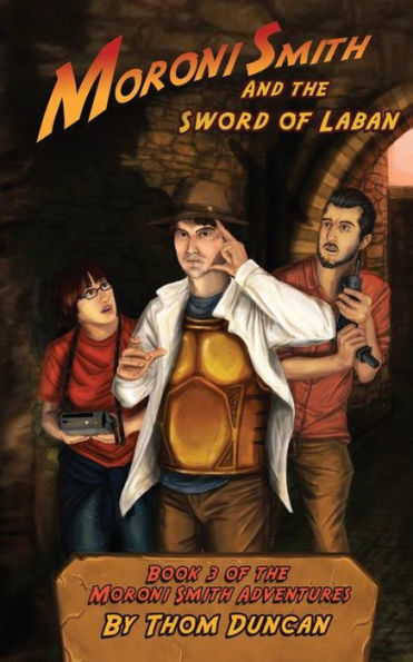 Moroni Smith And The Sword Of Laban (The Moroni Smith Adventures)