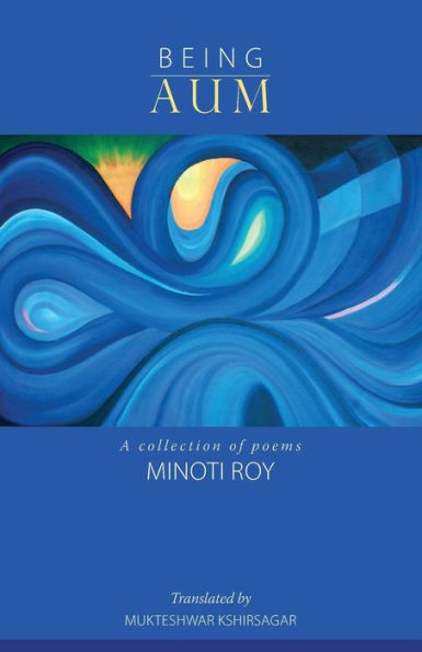 Being Aum: A Collection Of Poems