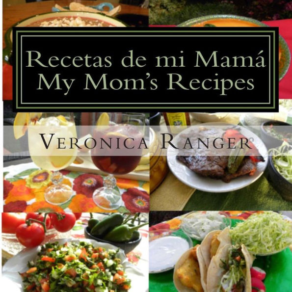 Recetas De Mi Mamá: My Mom’S Recipes