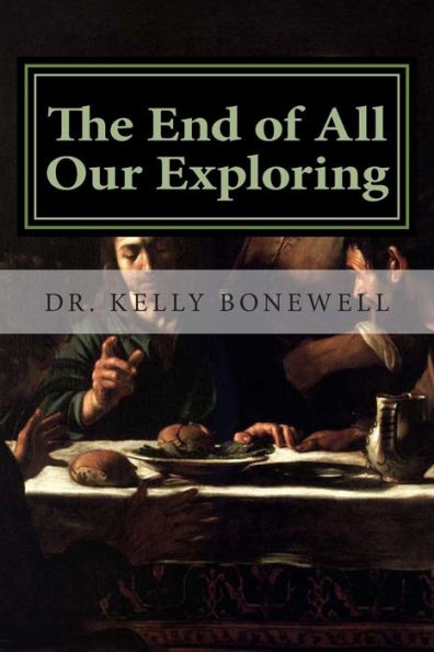 The End Of All Our Exploring: Developing A Friendship With God