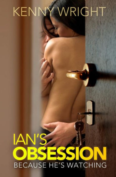 Because He'S Watching: Ian'S Obsession