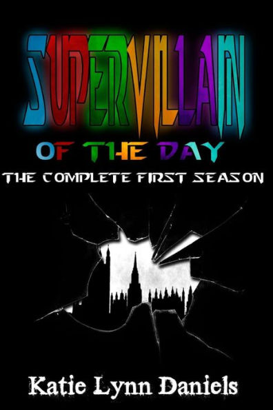Supervillain Of The Day: The Complete First Season