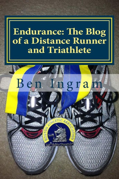 Endurance: The Blog Of A Distance Runner And Triathlete: Part I - The Boston Marathon
