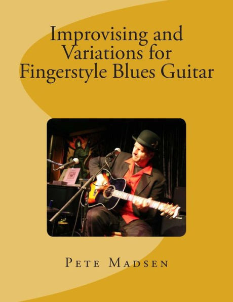 Improvising And Variations For Fingerstyle Blues Guitar