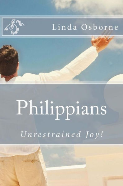 Philippians: Unrestrained Joy!