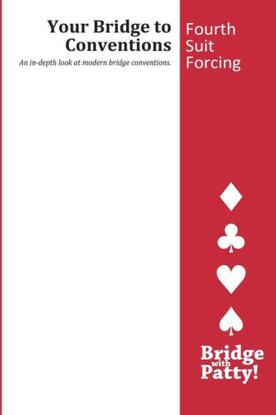 Fourth Suit Forcing (Your Bridge To Conventions)