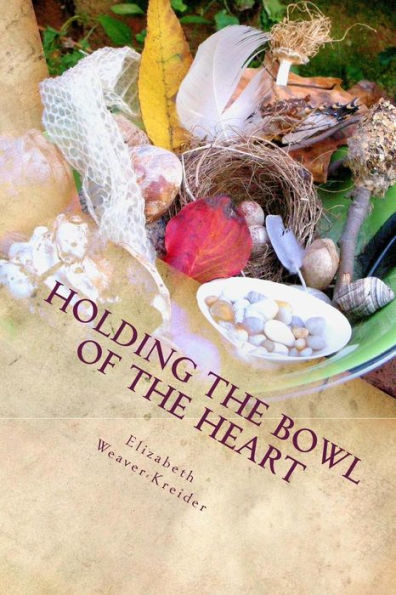 Holding The Bowl Of The Heart: Poems