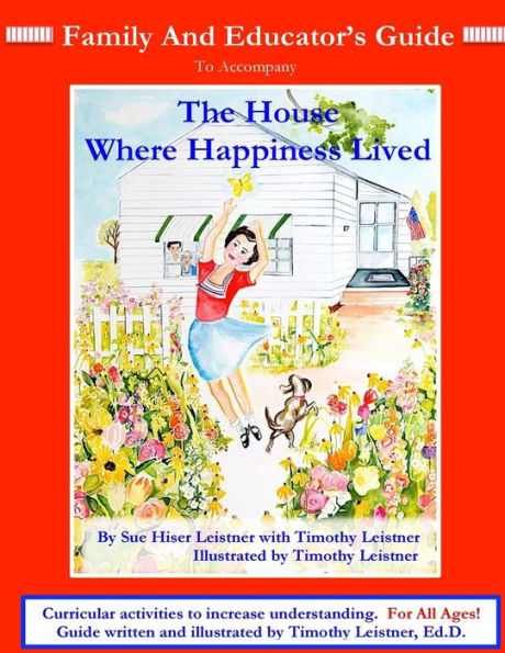 Family And Educator'S Guide: To Accompany The House Where Happiness Lived