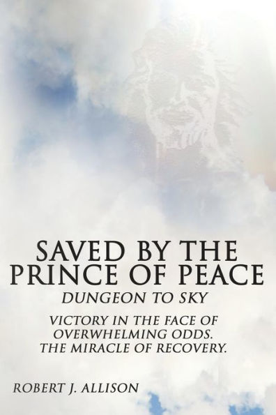 Saved By The Prince Of Peace -- Dungeon To Sky