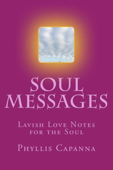 Soul Messages: Lavish Love Notes For The Soul