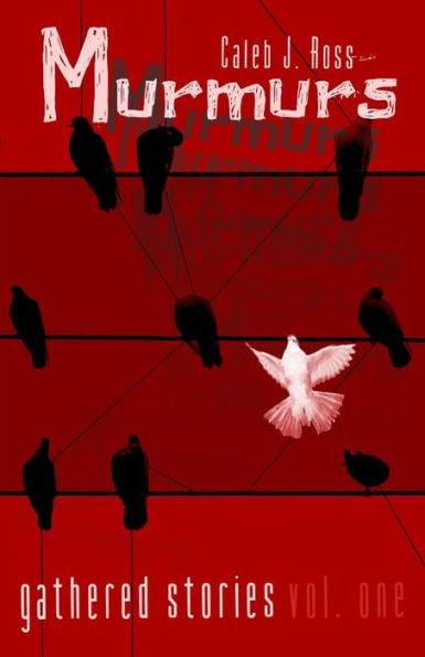 Murmurs: Gathered Stories Vol. One