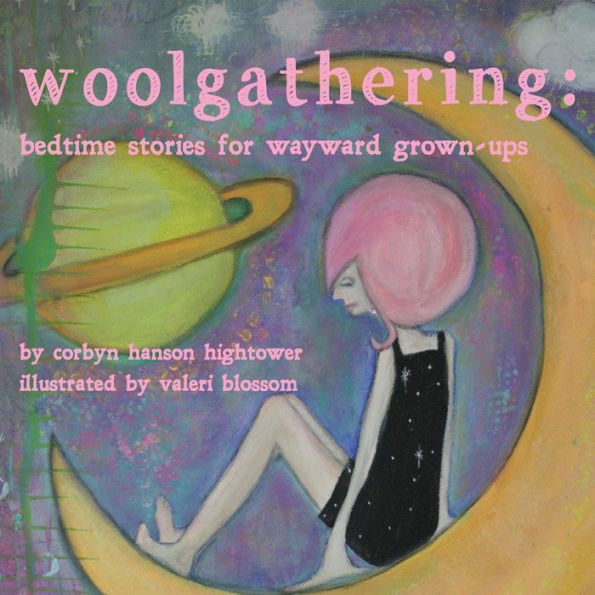 Woolgathering: Bedtime Stories For Wayward Grown-Ups