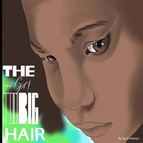 The Little Girl With The Too Big Hair
