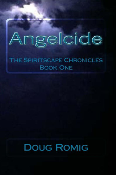Angelcide (The Spiritscape Chronicles)