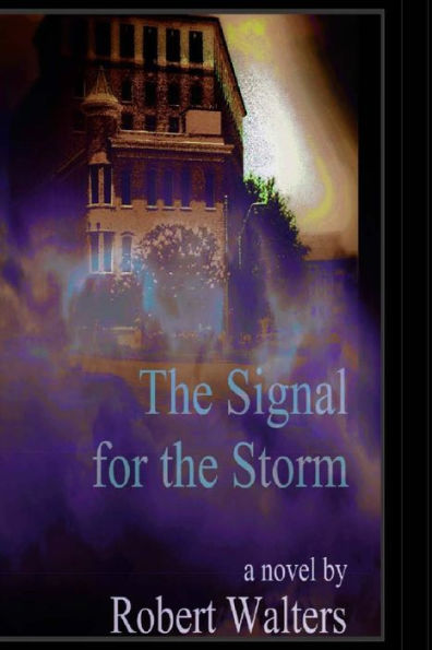 The Signal For The Storm: A Novel