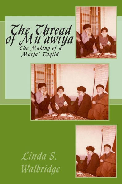 The Thread Of Mu'Awiya: The Making Of A Marja' Taqlid (Transorientalia)