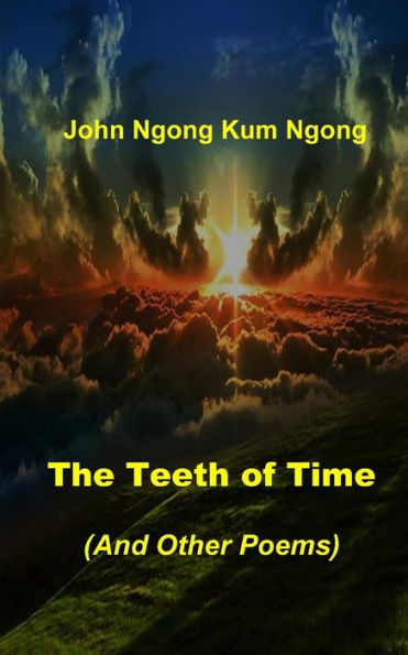 The Teeth Of Time: (And Other Poems)