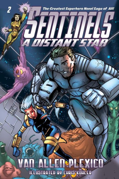 Sentinels: A Distant Star (Sentinels Superhero Novels, Vol 2) (The Sentinels)