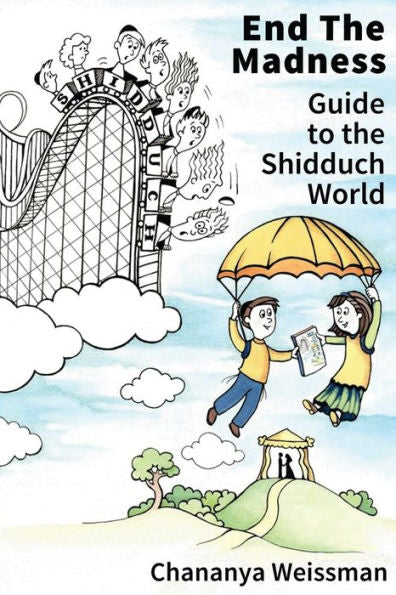 Endthemadness: Guide To The Shidduch World