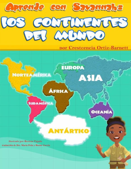 Aprende Con Savannah: Los Continentes Del Mundo: Aprende Con Savannah: Los Continentes Del Mundo (Spanish Edition)