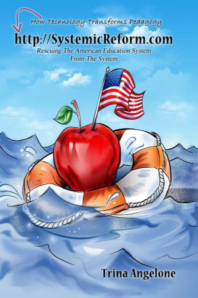 Http: //Systemicreform.Com: Saving The American Education System From The System