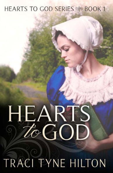 Hearts To God: The Hearts To God Series (Volume 1)