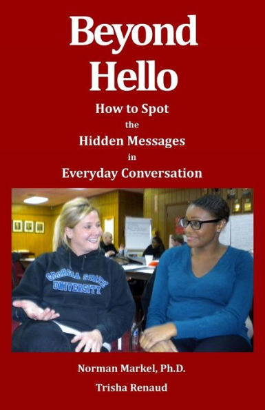 Beyond Hello: How To Spot The Hidden Messages In Everyday Conversations