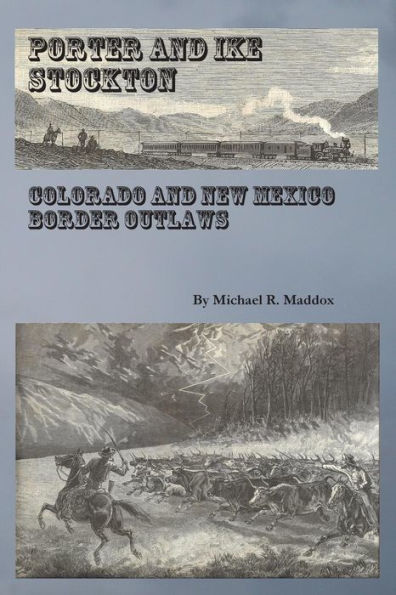 Porter And Ike Stockton: Colorado And New Mexico Border Outlaws