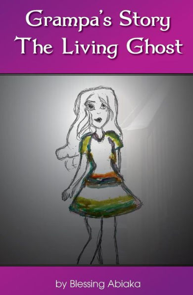The Living Ghost (Grandpa'S Story)