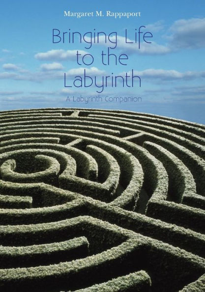 Bringing Life To The Labyrinth: A Labyrinth Companion