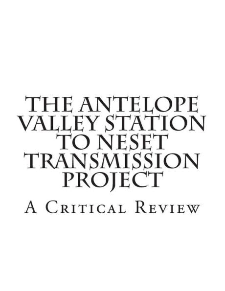 The Antelope Valley Station To Neset Transmission Project: A Critical Review (White Paper)