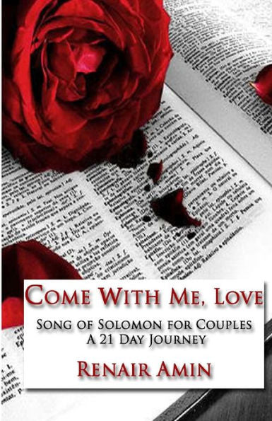 Come With Me, Love: Song Of Solomon For Couples A 21 Day Journey