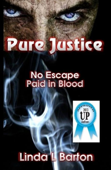 Pure Justice: No Escape, Paid In Blood