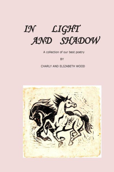 In Light And Shadow: A Selection Of Our Best Poems