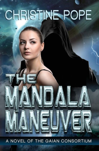 The Mandala Maneuver (The Gaian Consortium Series)