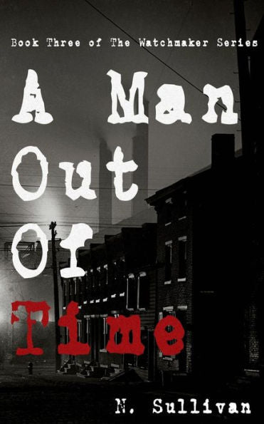 A Man Out Of Time (The Watchmaker)