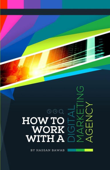 How To Work With A Digital Marketing Agency