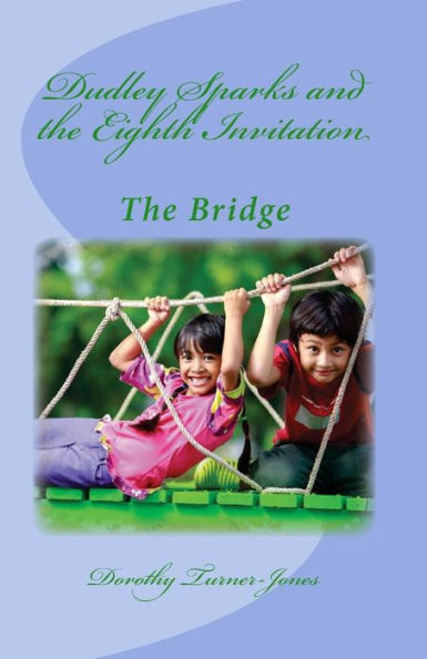 Dudley Sparks And The Eighth Invitation The Bridge