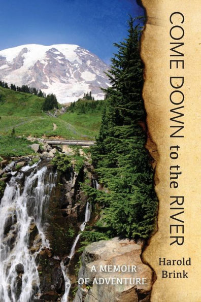 Come Down To The River: A Memoir Of Adventure
