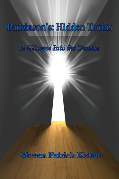 Parkinson'S: Hidden Truths: A Glimpse Into The Disease
