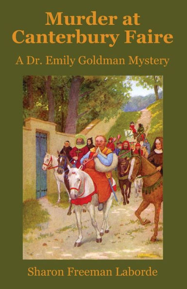 Murder At Canterbury Faire: A Dr. Emily Goldman Mystery