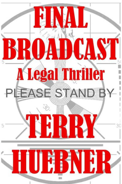 Final Broadcast: A Legal Thriller (The Final Series)