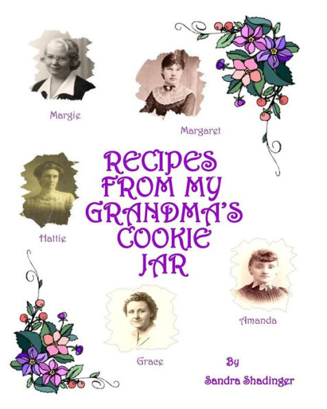 Recipes From My Grandma'S Cookie Jar: Cookie Cookbook