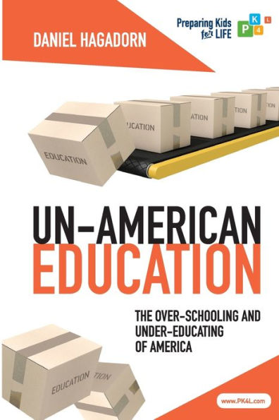Un-American Education: The Over-Schooling And Under-Educating Of America
