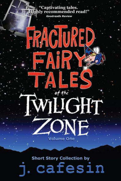 Fractured Fairy Tales Of The Twilight Zone: Volume One