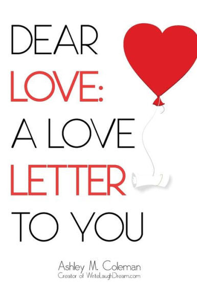 Dear Love: A Love Letter To You