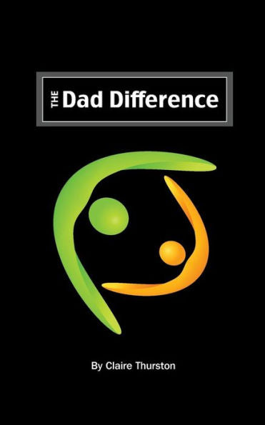 The Dad Difference: Five Ways You Impact Your Child And Your World